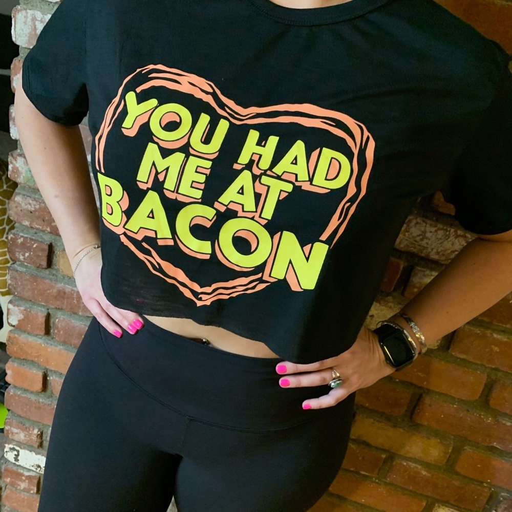 You Had Me At Bacon Crop Top